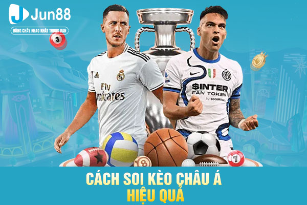 Cách soi kèo châu Á hiệu quả