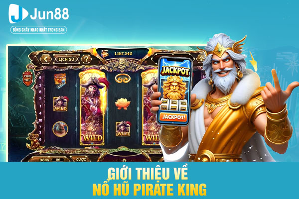 Giới thiệu về nổ hũ Pirate King