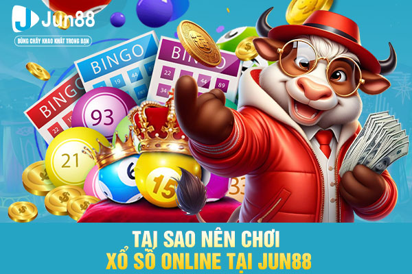 Tại sao nên chơi xổ số online tại JUN88