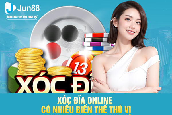 Xóc đĩa online có nhiều biến thể thú vị