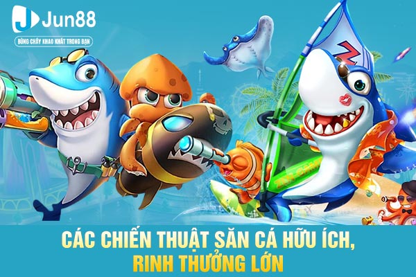Các chiến thuật săn cá hữu ích, rinh thưởng lớn