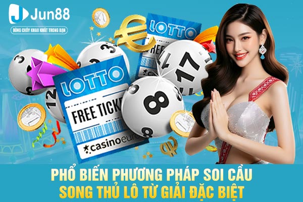 Phổ biến phương pháp soi cầu song thủ lô từ giải đặc biệt